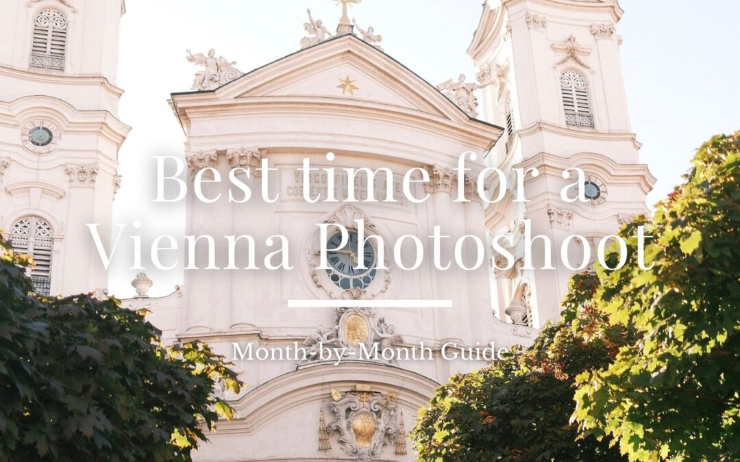 Best Time for a Vienna Photoshoot: Month-by-Month Guide